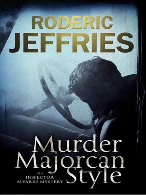 Title details for Murder, Majorcan Style by Roderic Jeffries - Available